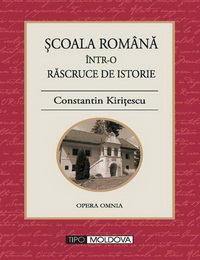 coperta carte scoala romana intr-o rascruce de istorie de constantin kiritescu